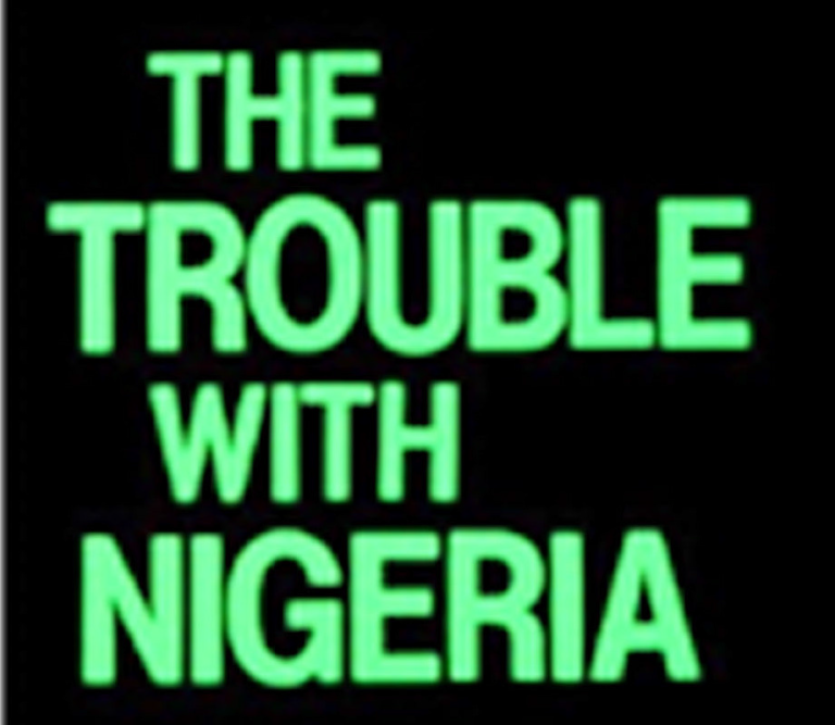 The Trouble With Nigeria:  An Update